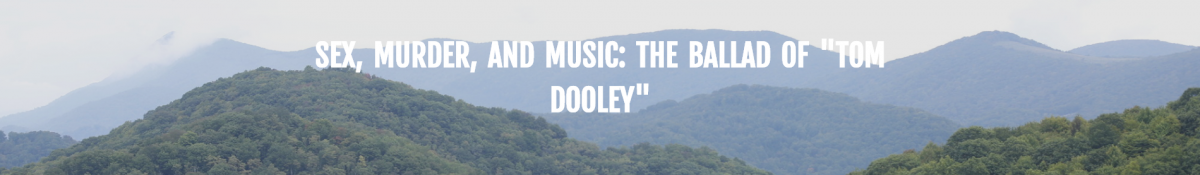 Sex, murder, and music: The ballad of "Tom Dooley"