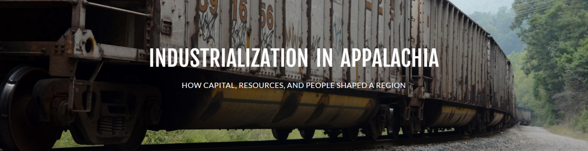 Industrialization in Appalachia: How capital, resources, and people shaped a region